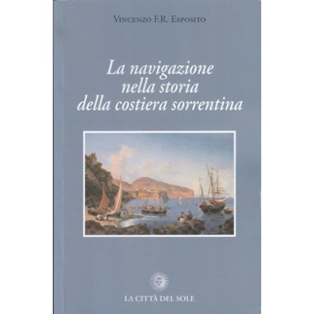 Successo del libro “La navigazione nella storia della costiera sorrentina” di Vincenzo F.R. Esposito, pubblicato da La Città del Sole