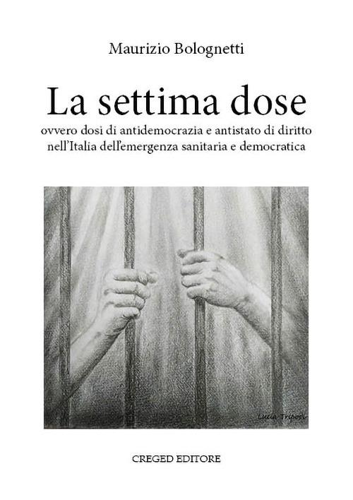 La settima dose ovvero dosi di antidemocrazia e antistato di diritto nell’Italia dell’emergenza sanitaria e democratica