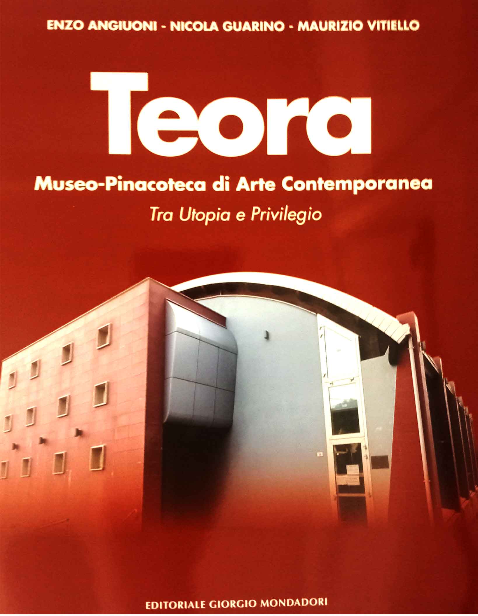 Teora. Museo-pinacoteca di arte contemporanea. Tra utopia e privilegio. Ediz. illustrata